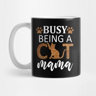 Busy Being A Cat Mom / Funny Mug